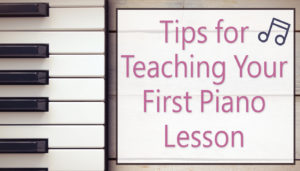 Tips for teaching your first piano lesson